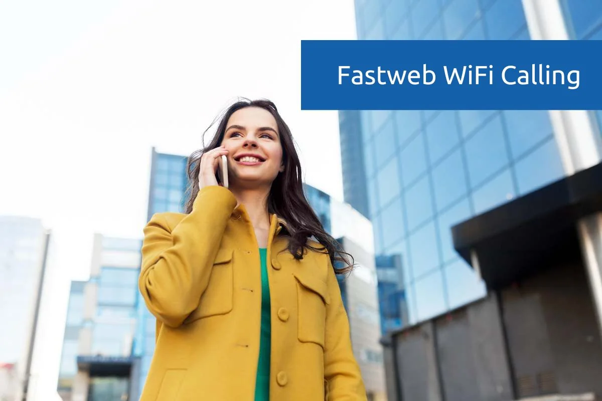 Fastweb WiFi Calling: Come Funziona, Costi e Come Attivarlo